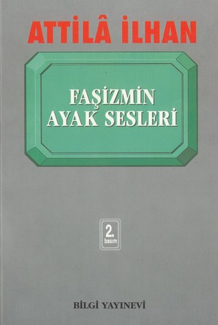 Fasizmin Ayak Sesleri<br>Attila Ilhan